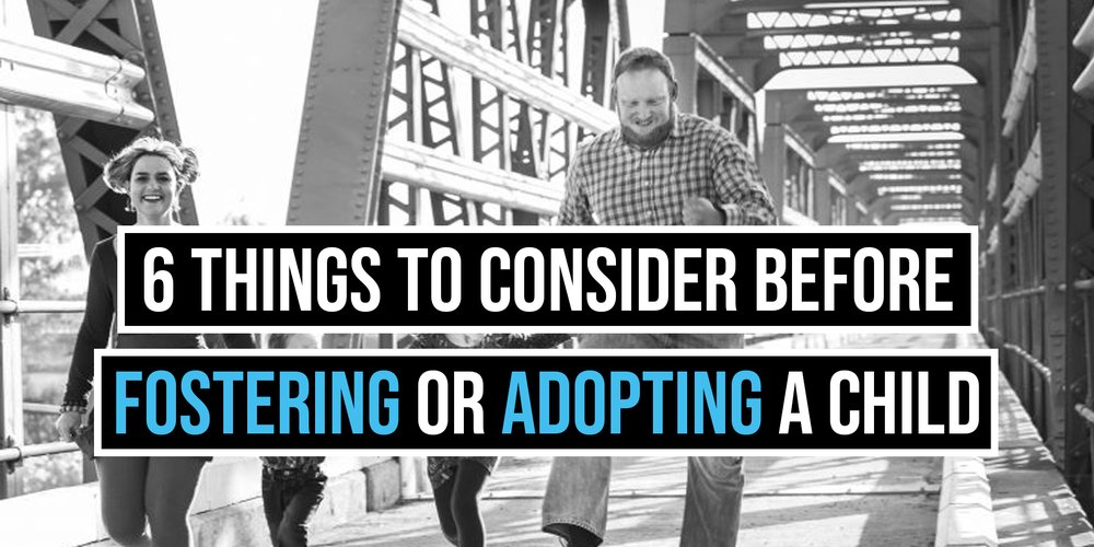 Considerations Before Fostering or Adopting