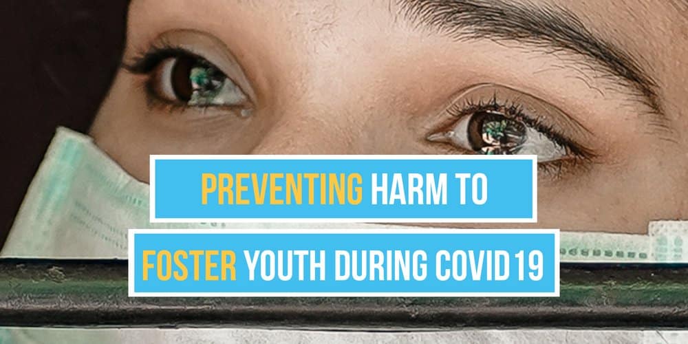 Preventing Harm to Foster Youth During COVID-19