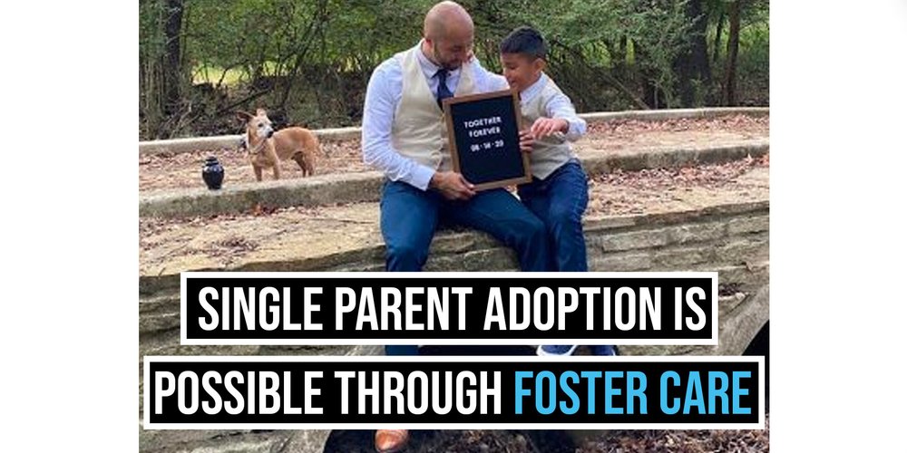 Single Parent Adoption is Possible Through Foster Care
